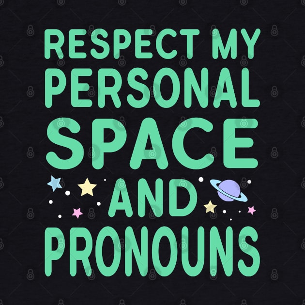 Respect My Personal Space & Pronouns by jverdi28
